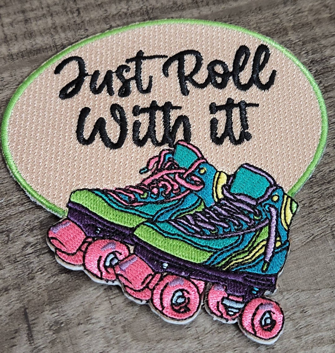 Cool, 1pc Embroidered Patch just Roll With It W/roller Skates, 3.5