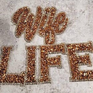 NEW Arrival, Rose Gold Crushed &quot;Wife Life&quot; Rhinestone Patch with Adhesive, Rhinestone Applique, Size 7.5&quot;, Czech Rhinestones, Bride to be