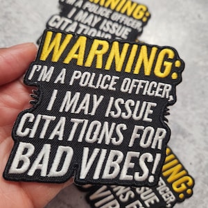 Patch Party Club, 1-pc, Police Officer “Bad Vibes” Warning Patch, Size 4&quot;, Iron-On Funny Patch – Law Enforcement Gift & Humor for DIY Crafts
