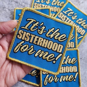Patch Party Club, (1-pc) &quot;It&#39;s The Sisterhood For Me&quot; (BLUE & GOLD), Iron-on Embroidered Patch for Trucker Hats, Jackets, Shoes, Bags, 3*3&quot;