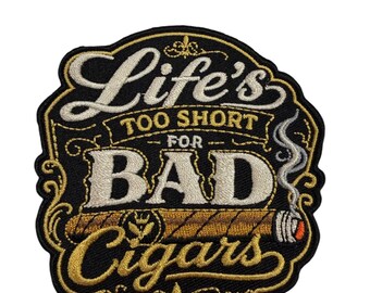 Patch Party Club (1 pièce), « La vie est trop courte pour les mauvais cigares », écusson brodé de 7,6 cm, cadeau humoristique pour les amateurs de cigares, applique décorative