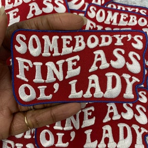 New, &quot;Somebody&#39;s Fine Ass OL&#39; LADY&quot; 1-pc, Iron-on Embroidered Patch, Cute Patch for Jackets, Hats, Crocs, Gifts for Mother, Funny Gifts