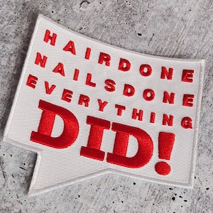 Patch Party Club, 1-pc Size 4&quot; &quot;Hair Done Nails Done Everything DID&quot; Patch – Red & White Iron-On Embroidered Badge, DIY, Great for Hats