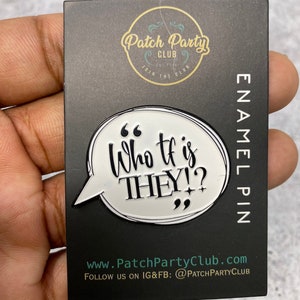 New, Enamel Pin "Who TF Is They?" Exclusive Lapel Pin, Size 1.77 inches, w/Butterfly Clutch, Cool Pin For Apparel