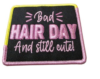 Patch Party Club (1-pc) "Bad Hair Day And Still Cute" Embroidered Patch, Iron-On Patch, Funny Quote Patch, Sassy Girl Patch