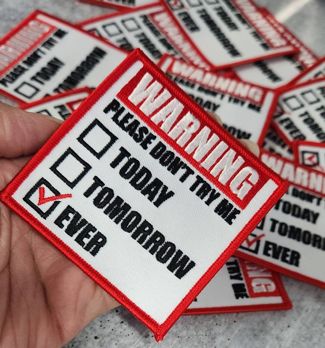 Please Patch Warning Patch - Please Don't Try Me Today, Tomorrow, Ever, 1-pc, Iron ...