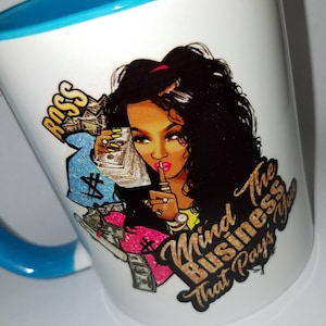 Mind the Business That Pays You, Afrocentric Coffee Mug, 15 oz Ceramic Blue handle/interior colorful mug