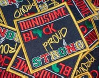 Exclusive *COLORFUL* "Handsome. Black. Proud. and Strong" Iron-on Embroidered Patch for Jackets and Hats, Cool Badge, Motivational Patch