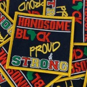 Exclusive *COLORFUL* &quot;Handsome. Black. Proud. and Strong&quot; Iron-on Embroidered Patch for Jackets and Hats, Cool Badge, Motivational Patch