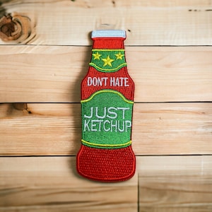 NEW,&quot;Don&#39;t Hate, Just Ketchup&quot; Embroidered Patch (1-pc) Embroidered Patch, Size 4&quot;*2&quot;, Humorous Patch, Patches for Clothing, Hats, and More