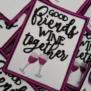 Girls Night Out, 1-pc "Good Friends Wine Together" Statement Patch, Iron-on Embroidered Patch; Wine Lovers Badge, Size 2.25"x3"