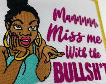 Funny Patch "Mannn, Miss Me With the BS" Iron-on Patch; Popular Badges for Clothing and Accessories; Small Jacket Patch, Afrocentric Badge