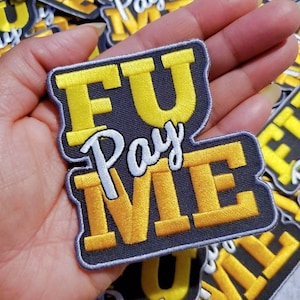 Colorful, Iron-on &quot;FU Pay Me&quot; Size 3&quot;, Exclusive Patches, Iron-On Embroidered Patch; Small DIY Appliques