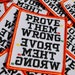 New Arrival, Inspirational Patch 'Prove Them Wrong' Embroidered Iron-on Patch, DIY Appliques, Cool Iron-on Patch for Clothing, Hats, & Masks