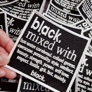 The ORIGINAL &quot;Black Mixed With ... Mainly Black&quot; Iron-on Embroidered Patch, Size 4&quot; x 4&quot;, Empowerment Badge, DIY Applique for Clothing