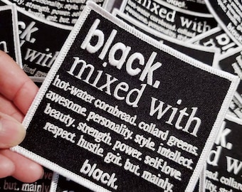 The ORIGINAL &quot;Black Mixed With ... Mainly Black&quot; Iron-on Embroidered Patch, Size 4&quot; x 4&quot;, Empowerment Badge, DIY Applique for Clothing