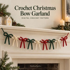 May include: A crochet garland featuring a repeating pattern of bows in dark green, cream, and red yarn. The text Crochet Christmas Bow Garland DIGITAL CROCHET PATTERN is displayed above the garland, and TheMossPixelCo is at the bottom.