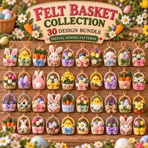 May include: A digital collection of 30 felt basket sewing patterns featuring various spring-themed designs including bunnies, chicks, carrots, and flowers. Each small basket ornament is decorated with bows and seasonal motifs in a variety of colors.