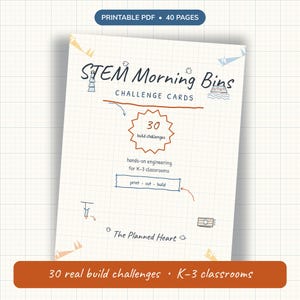May include: A printable PDF document titled STEM Morning Bins Challenge Cards featuring 30 build challenges for K-3 classrooms. The white page has a grid background, hand-drawn illustrations, and the text print, cut, build and The Planned Heart.