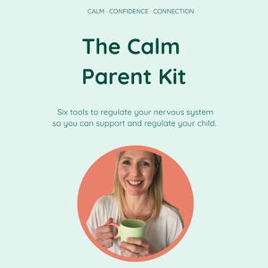 May include: A light green informational flyer titled The Calm Parent Kit. It features the text Six tools to regulate your nervous system so you can support and regulate your child. A circular photo shows a person holding a light green mug.