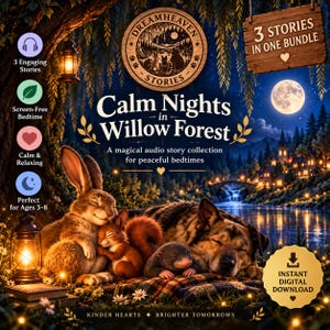 Może przedstawiać: Cyfrowy pakiet opowiadań audio zatytułowany Calm Nights in Willow Forest przedstawiający królika, wiewiórkę, kreta i psa śpiących pod pełnią księżyca. Obraz zawiera ikony tekstowe dotyczące 3 opowiadań oraz przedziału wiekowego 3-8 lat.