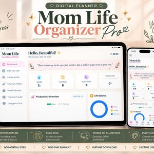 May include: A digital planner titled Mom Life Organizer Pro displayed on a tablet and smartphone. The interface features a dashboard with sections for tasks, water, caffeine, sleep, and productivity. Text includes Hello, Beautiful and There is no way to be a perfect mother, but a million ways to be a good one.