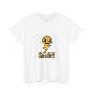 May include: A white short-sleeve t-shirt featuring a graphic print of a yellow hard hat resting on a yellow lightning bolt. Below the graphic, the text reads HIGH VOLTAGE ELECTRICIAN in bold, yellow, block-style capital letters.