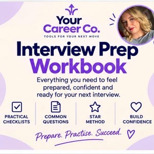 May include: A digital graphic for an Interview Prep Workbook by Your Career Co. The text reads: Everything you need to feel prepared, confident and ready for your next interview. Includes icons for practical checklists, common questions, star method, and build confidence. Features a circular portrait of a person and the text: Prepare. Practise. Succeed.