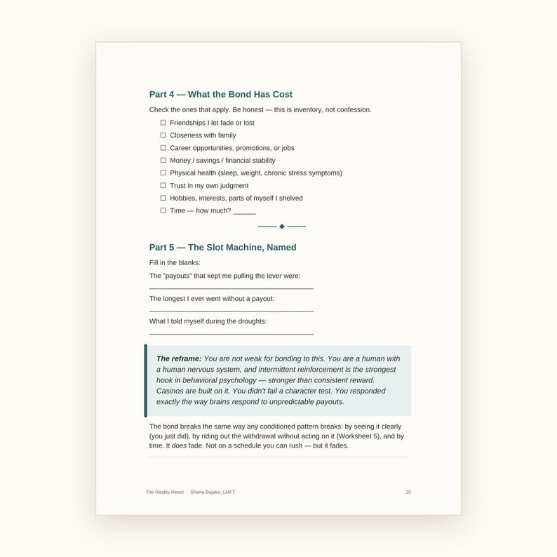 May include: A printed worksheet page titled Part 4 - What the Bond Has Cost and Part 5 - The Slot Machine, Named. It includes a checklist of personal impacts, fill-in-the-blank prompts, and a text box explaining behavioral psychology concepts.