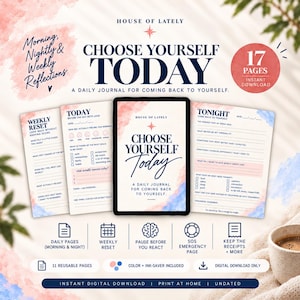 May include: A digital daily journal titled Choose Yourself Today by House of Lately, featuring 17 pages of morning, nightly, and weekly reflection prompts. The set includes undated printable pages with watercolor accents in pink and blue.