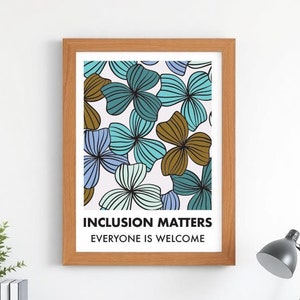 Inclusion Matters floral poster Diversity Poster Therapy office art Inclusive Classroom art, Everyone is Welcome poster, Autism Diversity