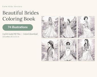 May include: A digital coloring book titled Beautiful Brides Coloring Book with 74 illustrations. The text includes Calm Kids Sensory, 74 illustrations, 4 print-ready PDF files, and US Letter, 8.5 x 11 in. Six black and white line art drawings of brides.