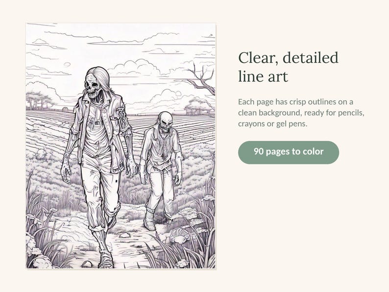 May include: A coloring book page featuring black and white line art of two skeletal figures walking through a field. The text reads: Clear, detailed line art. Each page has crisp outlines on a clean background, ready for pencils, crayons or gel pens. 90 pages to color.
