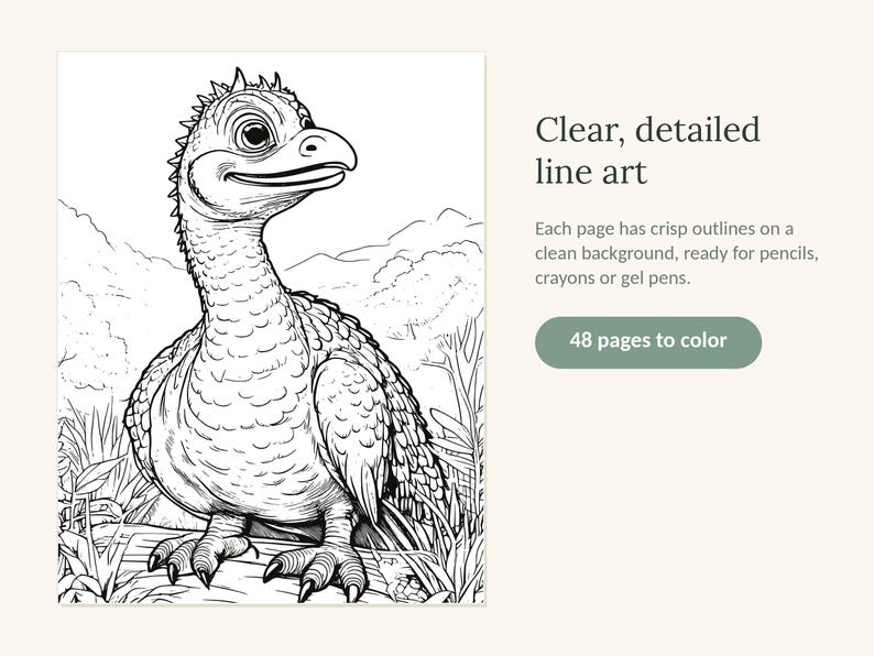 May include: A black and white coloring book page featuring a detailed line art illustration of a young dinosaur standing in a landscape. The text reads: Clear, detailed line art. Each page has crisp outlines on a clean background, ready for pencils, crayons or gel pens. 48 pages to color.