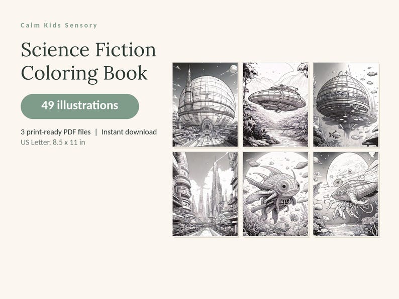 May include: A digital science fiction coloring book titled Calm Kids Sensory Science Fiction Coloring Book with 49 illustrations. The product includes 3 print-ready PDF files in US Letter 8.5 x 11 in format, featuring black and white line art of futuristic cities, spacecraft, and alien creatures.