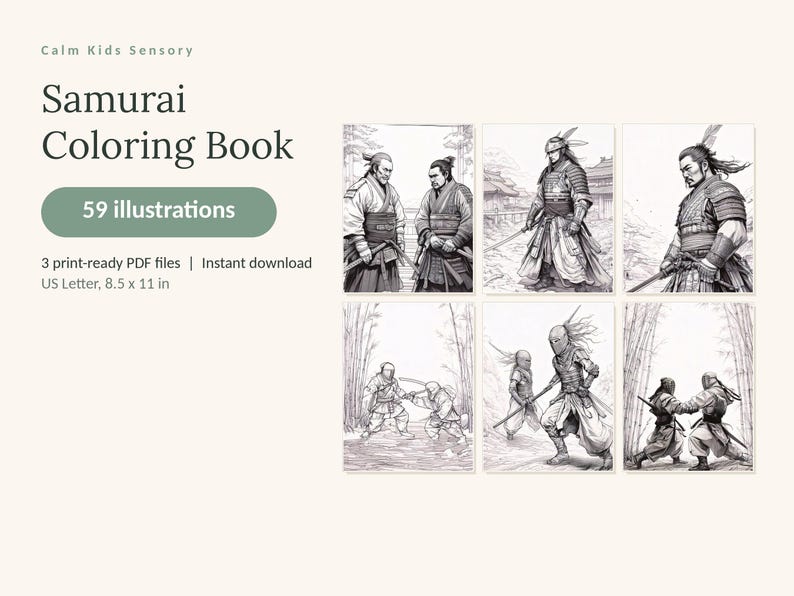 May include: A digital Samurai Coloring Book featuring 59 illustrations. The text reads Calm Kids Sensory, Samurai Coloring Book, 59 illustrations, 3 print-ready PDF files, Instant download, and US Letter, 8.5 x 11 in. Includes six black and white drawings.