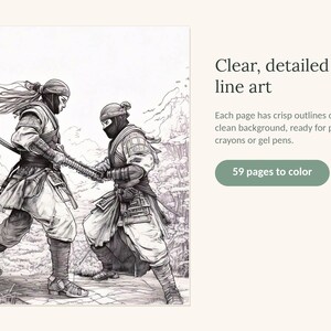 May include: A black and white coloring book page featuring two figures in traditional warrior attire engaged in a sword stance. The text reads: Clear, detailed line art. Each page has crisp outlines on a clean background, ready for pencils, crayons or gel pens. 59 pages to color.