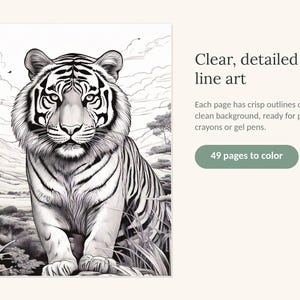 May include: A coloring book page featuring a black and white line art illustration of a tiger standing in a landscape. The text reads: Clear, detailed line art. Each page has crisp outlines on a clean background, ready for pencils, crayons or gel pens. 49 pages to color.