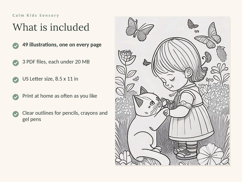 May include: A digital coloring page set titled Calm Kids Sensory. It includes 49 illustrations, 3 PDF files under 20 MB, and US Letter size 8.5 x 11 in. The image shows a line art drawing of a child interacting with a cat in a garden with butterflies.