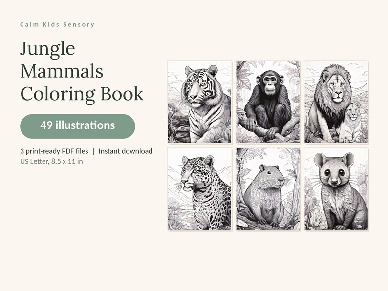 May include: A digital coloring book titled Calm Kids Sensory Jungle Mammals Coloring Book with 49 illustrations. The cover displays six black and white drawings of jungle animals including a tiger, chimpanzee, lion, leopard, capybara, and possum.
