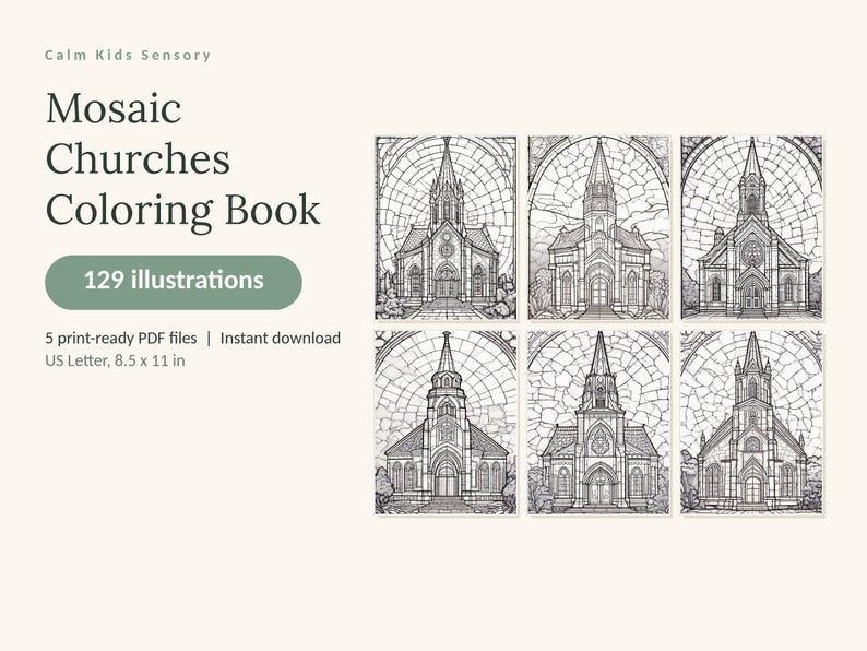 May include: A digital coloring book titled Calm Kids Sensory Mosaic Churches Coloring Book featuring 129 illustrations. The product includes 5 print-ready PDF files in US Letter 8.5 x 11 in format, displaying six black and white church line art designs.