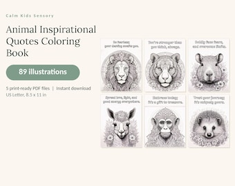 May include: A digital coloring book titled Animal Inspirational Quotes Coloring Book with 89 illustrations. The cover displays six black and white animal portraits including a lion, tiger, rodent, llama, monkey, and hedgehog with text quotes.