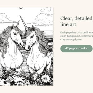 May include: A black and white coloring book page featuring two unicorns standing in a field of flowers with a sea and sky background. The text reads: Clear, detailed line art. Each page has crisp outlines on a clean background, ready for pencils, crayons or gel pens. 49 pages to color.