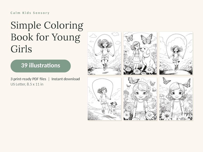 May include: A digital coloring book titled Calm Kids Sensory Simple Coloring Book for Young Girls with 39 illustrations. The set includes 3 print-ready PDF files in US Letter 8.5 x 11 inch format, featuring black and white line art of children.