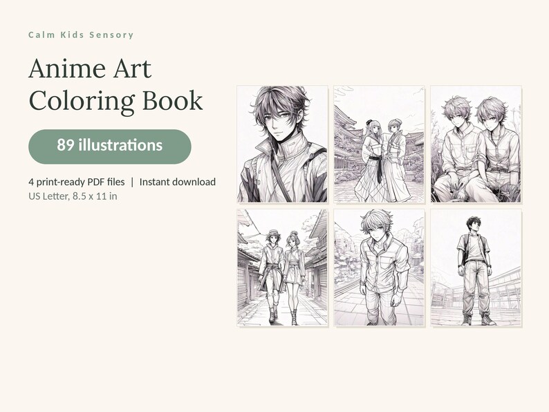 May include: An anime art coloring book featuring 89 illustrations across 4 print-ready PDF files. The text reads Calm Kids Sensory, Anime Art Coloring Book, 89 illustrations, 4 print-ready PDF files, Instant download, and US Letter, 8.5 x 11 in.