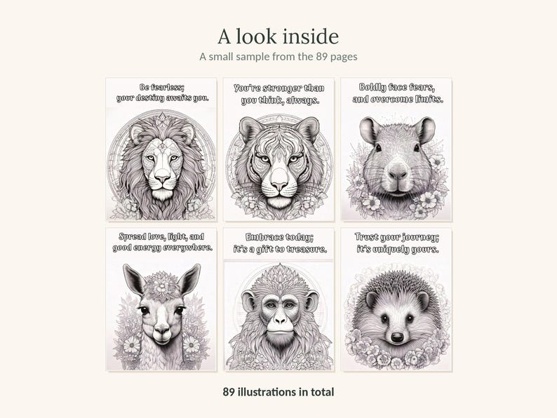 May include: A coloring book sample page featuring six black and white animal illustrations including a lion, tiger, rodent, llama, monkey, and hedgehog. Each animal is surrounded by floral details and includes motivational text like Be fearless.