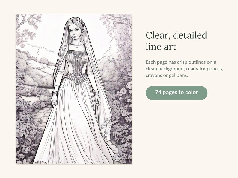 May include: A coloring book page featuring a black and white line art illustration of a person in a long gown and veil standing in a garden. The text reads: Clear, detailed line art. Each page has crisp outlines on a clean background. 74 pages to color.