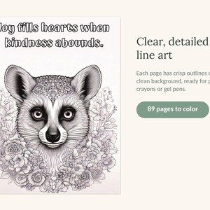 May include: A coloring book page featuring a detailed line art illustration of a lemur surrounded by flowers. The text at the top reads Joy fills hearts when kindness abounds. The page includes 89 pages to color with crisp outlines on a clean background for use with pencils, crayons, or gel pens.
