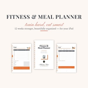 May include: A digital fitness and meal planner for iPad featuring three page views. The text reads Fitness & Meal Planner, train hard, eat smart, 12 weeks stronger, beautifully organized — for your iPad, Train, Fuel, and Milestone Paper.