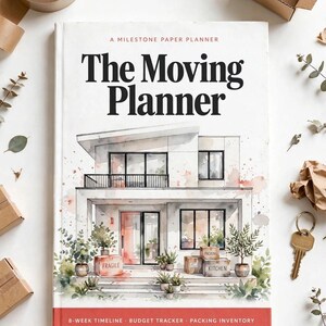 May include: A white paper planner titled The Moving Planner with a watercolor illustration of a modern house and moving boxes on the front cover. The cover text includes A Milestone Paper Planner and 8-Week Timeline, Budget Tracker, Packing Inventory.